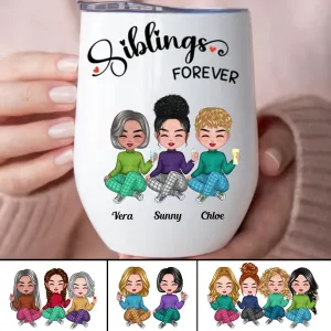 Sisters - Siblings Forever - Personalized Wine Tumbler